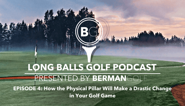 How the Physical Pillar Will Make a Drastic Change in Your Golf Game