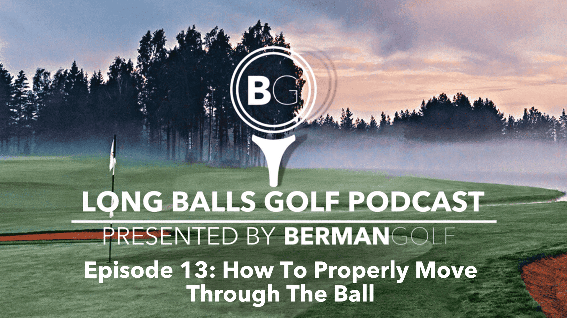 Episode 13: How To Properly Move Through The Ball! 